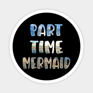 Part Time Mermaid Summer Beach Magnet